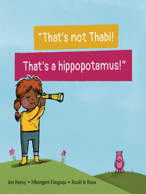 cover image of That's Not Thabi, That's a Hippopotamus!